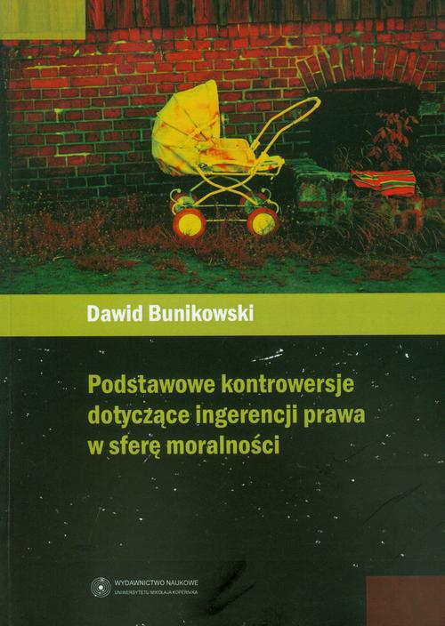 Tytuł: Podstawowe kontrowersje dotyczące ingerencji prawa w sferę moralności
Autor: Dawid Bunikowski
Wydawnictwo: Wydawnictwo Naukowe UMK
Formaty: PDF