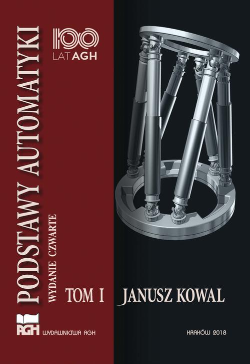 Tytuł: Podstawy automatyki. Tom 1
Autor: Janusz Kowal
Wydawnictwo: Wydawnictwa AGH
Formaty: PDF