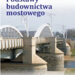 Tytuł: Podstawy budownictwa mostowego
Autor: Iwona Jankowiak
Wydawnictwo: Wydawnictwo Politechniki Poznańskiej
Formaty: PDF