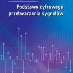 Tytuł: Podstawy cyfrowego przetwarzania sygnałów
Autor: Zbigniew Gajo
Wydawnictwo: Oficyna Wydawnicza Politechniki Warszawskiej
Formaty: PDF