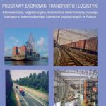 Tytuł: Podstawy ekonomiki transportu i logistyki. Ekonomiczne, organizacyjne, techniczne determinanty rozwoju transportu intermodalnego i centrów logistycznych w Polsce
Autor: Wojciech Lewicki
Wydawnictwo: Sophia
Formaty: PDF