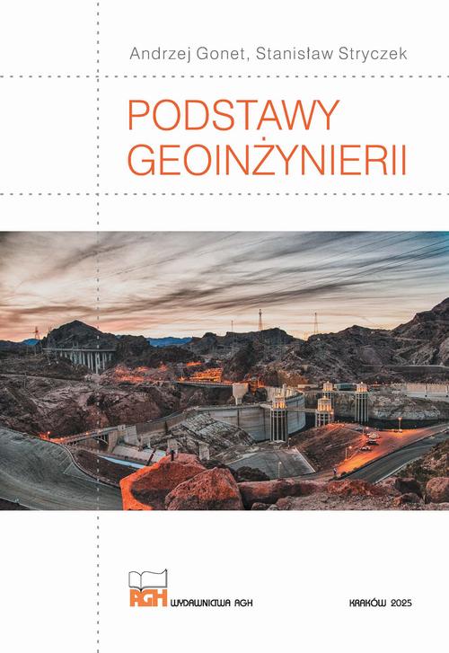 Tytuł: PODSTAWY GEOINŻYNIERII
Autor: Andrzej Gonet, Stanisław Stryczek
Wydawnictwo: Wydawnictwa AGH
Formaty: PDF