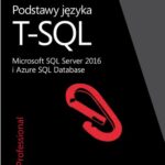 Podstawy języka T-SQL Microsoft SQL Server 2016 i Azure SQL Database — okładka e-booka