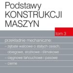 Podstawy konstrukcji maszyn Tom 3. Przekładnie mechaniczne — okładka e-booka