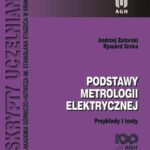 Tytuł: Podstawy metrologii elektrycznej. Przykłady i testy
Autor: Ryszard Sroka, Andrzej Zatorski
Wydawnictwo: Wydawnictwa AGH
Formaty: PDF