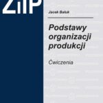 Tytuł: Podstawy organizacji produkcji. Ćwiczenia
Autor: Jacek Bałuk
Wydawnictwo: Oficyna Wydawnicza Politechniki Warszawskiej
Formaty: PDF