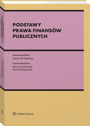 Tytuł: Podstawy prawa finansów publicznych
Autor: Marta Kuklo, Joanna M. Salachna, Marcin Tyniewicki, Piotr Woltanowski, Ewa Lotko, Sylwia Ajdamach, Weronika Chilińska, Aleksandra Sidorowicz, Maciej Kwieciński, Gabriela Plawgo
Wydawnictwo: Wolters Kluwer
Formaty: PDF