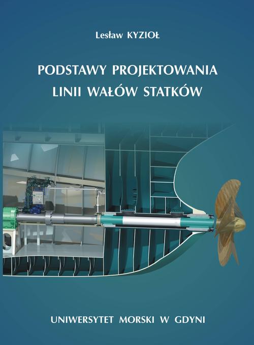 Tytuł: Podstawy projektowania linii wałów statków
Autor: Lesław Kyzioł
Wydawnictwo: Uniwersytet Morski w Gdyni
Formaty: PDF