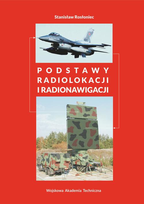 Tytuł: Podstawy radiolokacji i radionawigacji
Autor: Stanisław Rosłoniec
Wydawnictwo: Wojskowa Akademia Techniczna
Formaty: PDF