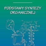 Tytuł: Podstawy syntezy organicznej
Autor: Mieczysław Mąkosza, Michał Fedoryński
Wydawnictwo: Oficyna Wydawnicza Politechniki Warszawskiej
Formaty: PDF