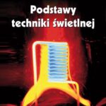 Tytuł: Podstawy techniki świetlnej
Autor: Wojciech Żagan
Wydawnictwo: Oficyna Wydawnicza Politechniki Warszawskiej
Formaty: PDF