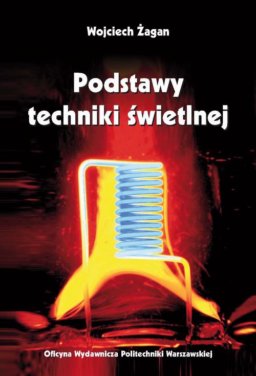 Tytuł: Podstawy techniki świetlnej
Autor: Wojciech Żagan
Wydawnictwo: Oficyna Wydawnicza Politechniki Warszawskiej
Formaty: PDF