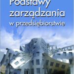 Tytuł: Podstawy zarządzania w przedsiębiorstwie
Autor: Wojciech Werpachowski
Wydawnictwo: Oficyna Wydawnicza Politechniki Warszawskiej
Formaty: PDF