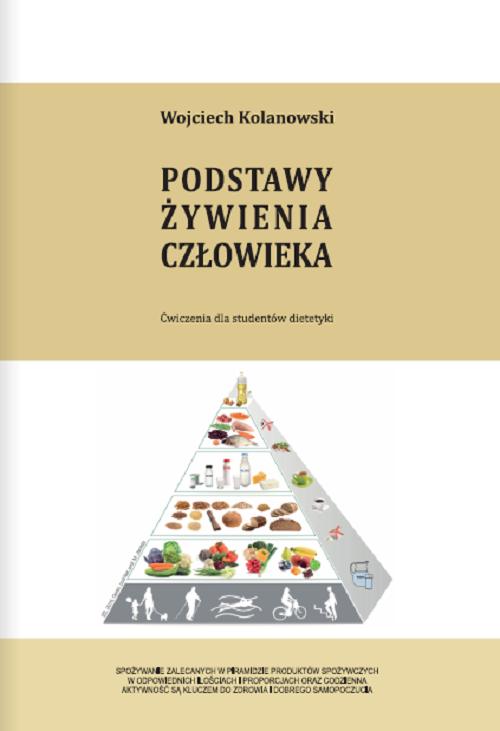 Tytuł: Podstawy żywienia człowieka
Autor: Wojciech Kolanowski
Wydawnictwo: Uniwersytet w Siedlcach
Formaty: PDF