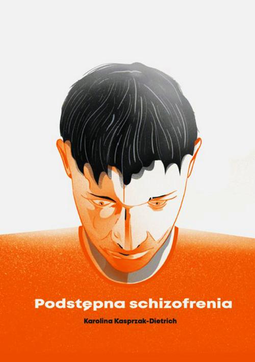 Tytuł: Podstępna schizofrenia
Autor: Karolina Kasprzak-Dietrich
Wydawnictwo: Wydawnictwo e-bookowo
Formaty: PDF, EPUB, MOBI