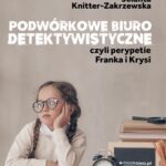 Tytuł: Podwórkowe biuro detektywistyczne, czyli perypetie Franka i Krysi
Autor: Jolanta Knitter-Zakrzewska
Wydawnictwo: Wydawnictwo e-bookowo
Formaty: MOBI, EPUB, PDF