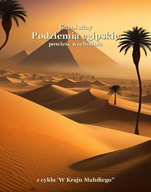 Tytuł: Podziemia egipskie
Autor: Karol May
Wydawnictwo: Armoryka
Formaty: EPUB, MOBI