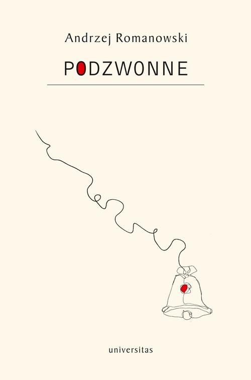 Tytuł: Podzwonne
Autor: Andrzej Romanowski
Wydawnictwo: Universitas
Formaty: MOBI, EPUB, PDF