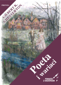 Tytuł: Poeta i wariaci
Autor: Gilbert Keith Chesterton
Wydawnictwo: Fronda
Formaty: PDF