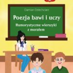 Poezja bawi i uczy. Humorystyczne wierszyki z morałem — okładka e-booka