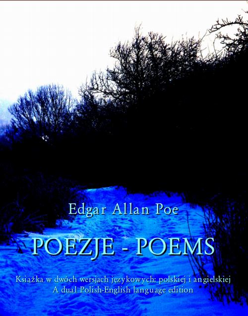 Tytuł: Poezje. Poems
Autor: Edgar Allan Poe
Wydawnictwo: Armoryka
Formaty: EPUB, MOBI