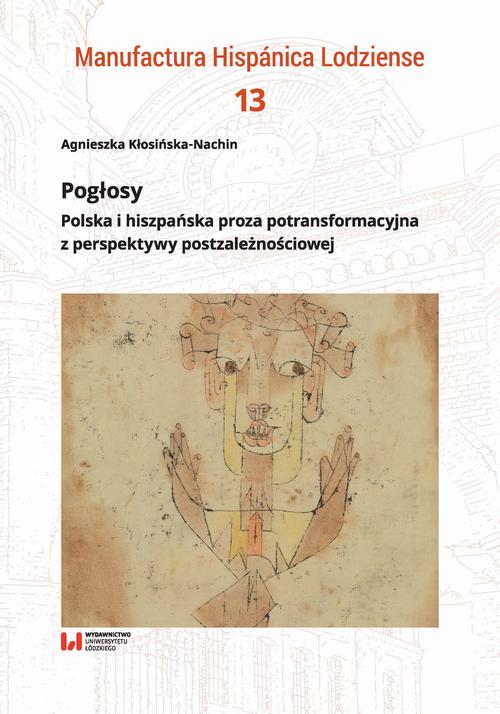 Tytuł: Pogłosy
Autor: Agnieszka Kłosińska-Nachin
Wydawnictwo: Wydawnictwo Uniwersytetu Łódzkiego
Formaty: PDF