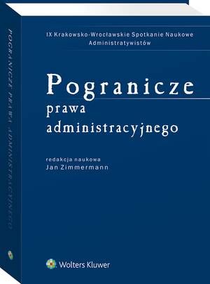 Tytuł: Pogranicze prawa administracyjnego
Autor: Jan Zimmermann
Wydawnictwo: Wolters Kluwer
Formaty: PDF