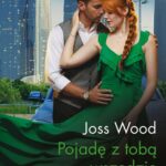 Tytuł: Pojadę z tobą wszędzie
Autor: Joss Wood
Wydawnictwo: Harlequin
Formaty: EPUB, MOBI