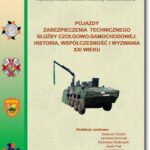 Pojazdy zabezpieczenia technicznego służby czołgowo-samochodowej. Historia, współczesność i wyzwania XXI wieku — okładka e-booka