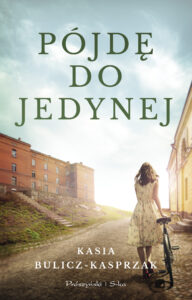 Tytuł: Pójdę do jedynej
Autor: Kasia Bulicz-Kasprzak
Wydawnictwo: Prószyński Media
Formaty: EPUB, MOBI
