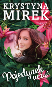Tytuł: Pojedynek uczuć
Autor: Krystyna Mirek
Wydawnictwo: Lekkie Wydawnictwo
Formaty: EPUB, MOBI