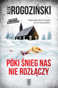 Tytuł: Póki śnieg nas nie rozłączy
Autor: Alek Rogoziński
Wydawnictwo: Skarpa Warszawska
Formaty: EPUB, MOBI