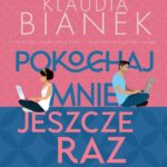 Tytuł: Pokochaj mnie jeszcze raz
Autor: Klaudia Bianek
Wydawnictwo: Czwarta Strona
Formaty: EPUB, MOBI