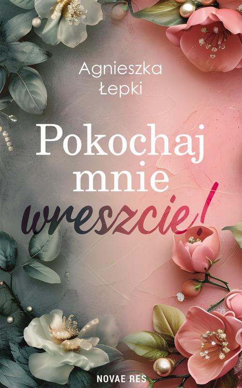 Pokochaj mnie wreszcie! — okładka e-booka