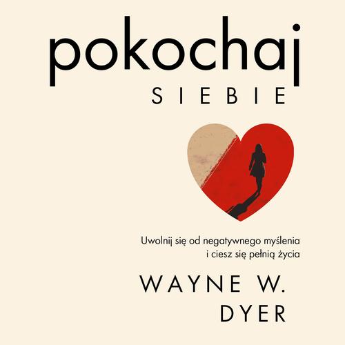Tytuł: Pokochaj siebie
Autor: Dr Wayne
Wydawnictwo: MT Biznes
Formaty: MP3