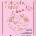Tytuł: Pokochaj siebie z Louise Hay
Autor: Louise Hay
Wydawnictwo: Studio Astropsychologii
Formaty: MOBI, PDF, EPUB