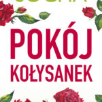 Tytuł: Pokój kołysanek
Autor: Natasza Socha
Wydawnictwo: Purple Book
Formaty: EPUB, MOBI