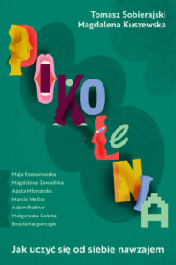 Tytuł: Pokolenia
Autor: Magdalena Kuszewska, Tomasz Sobierajski
Wydawnictwo: FILIA
Formaty: EPUB, MOBI