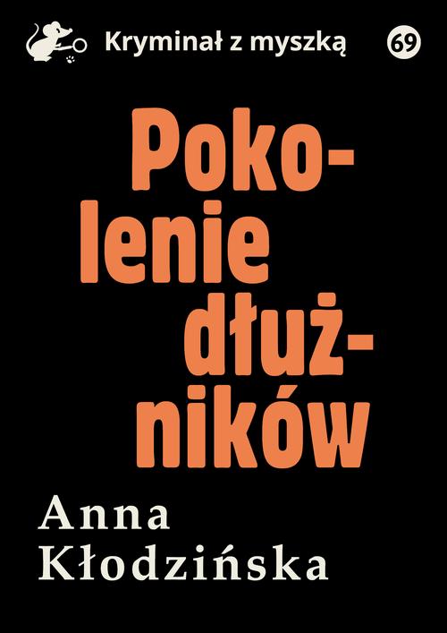 Tytuł: Pokolenie dłużników
Autor: Anna Kłodzińska
Wydawnictwo: Estymator
Formaty: EPUB, MOBI, PDF