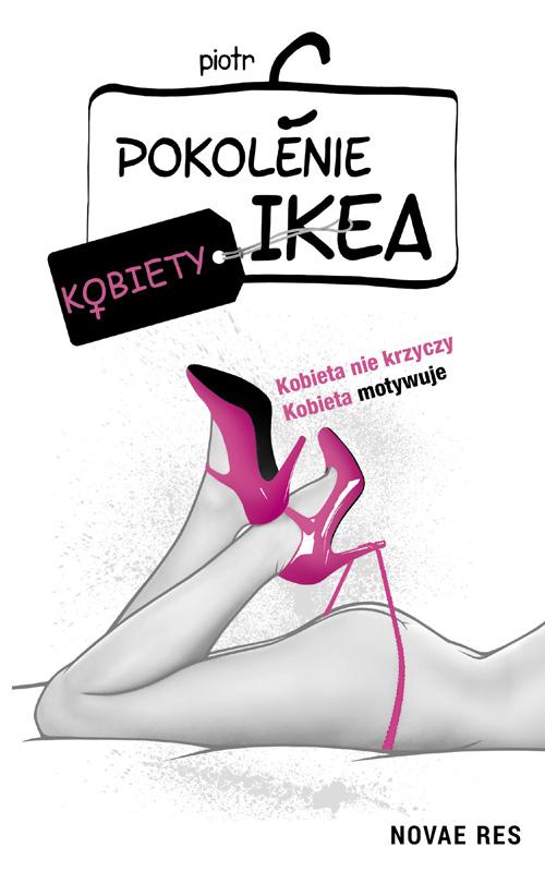Tytuł: Pokolenie Ikea. Kobiety
Autor: Piotr C
Wydawnictwo: Novae Res
Formaty: MP3