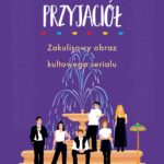 Tytuł: Pokolenie Przyjaciół. Zakulisowy obraz kultowego serialu
Autor: Saul Austerlitz
Wydawnictwo: Wydawnictwo Sine Qua Non
Formaty: EPUB, MOBI