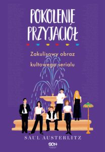 Tytuł: Pokolenie Przyjaciół. Zakulisowy obraz kultowego serialu
Autor: Saul Austerlitz
Wydawnictwo: Wydawnictwo Sine Qua Non
Formaty: EPUB, MOBI