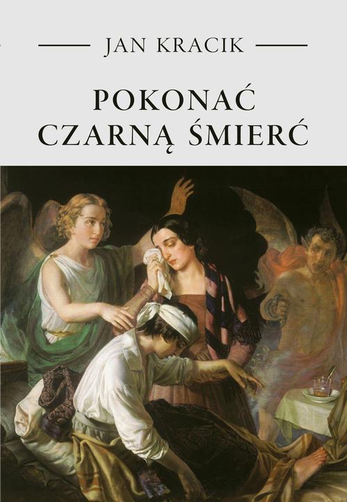 Pokonać czarną śmierć. Staropolskie postawy wobec zarazy — okładka e-booka