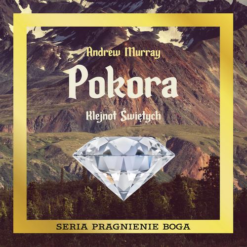 Tytuł: Pokora. Klejnot Świętych
Autor: Andrew Murray
Wydawnictwo: Wydawnictwo Dobry Owoc
Formaty: MP3