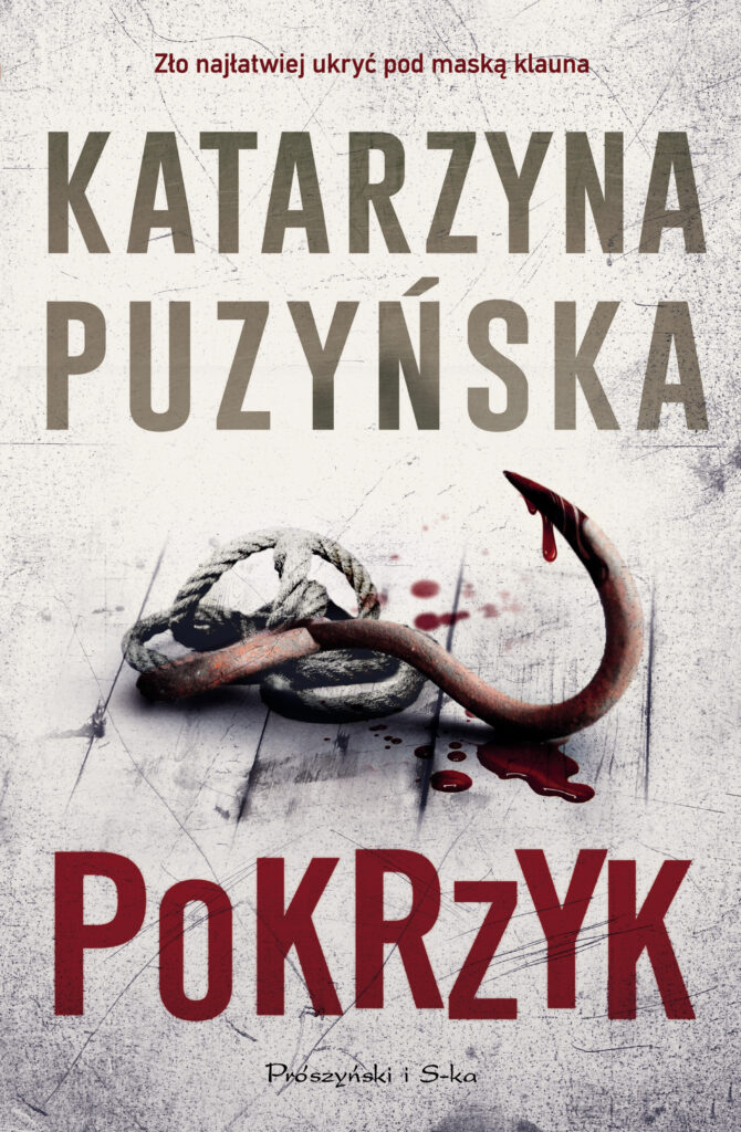 Tytuł: Pokrzyk
Autor: Katarzyna Puzyńska
Wydawnictwo: Prószyński Media
Formaty: EPUB, MOBI
