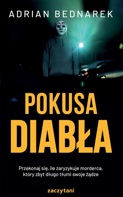 Tytuł: Pokusa diabła
Autor: Adrian Bednarek
Wydawnictwo: Zaczytani
Formaty: EPUB, MOBI