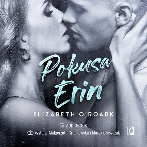 Tytuł: Pokusa Erin
Autor: Elizabeth O'roark
Wydawnictwo: Wydawnictwo Kobiece
Formaty: MP3