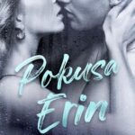 Tytuł: Pokusa Erin
Autor: Elizabeth O'roark
Wydawnictwo: Wydawnictwo Kobiece
Formaty: MOBI, EPUB