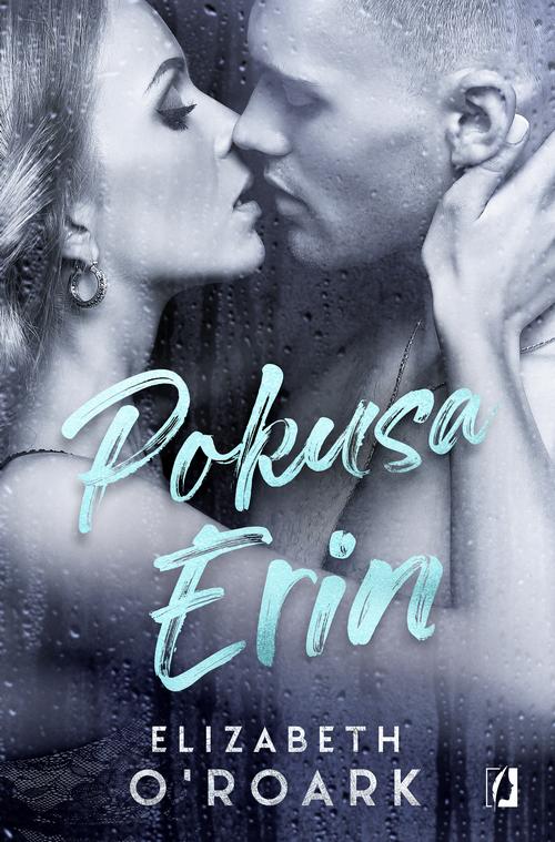 Tytuł: Pokusa Erin
Autor: Elizabeth O'roark
Wydawnictwo: Wydawnictwo Kobiece
Formaty: MOBI, EPUB