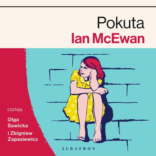 Tytuł: POKUTA
Autor: Ian McEwan
Wydawnictwo: Albatros
Formaty: MP3